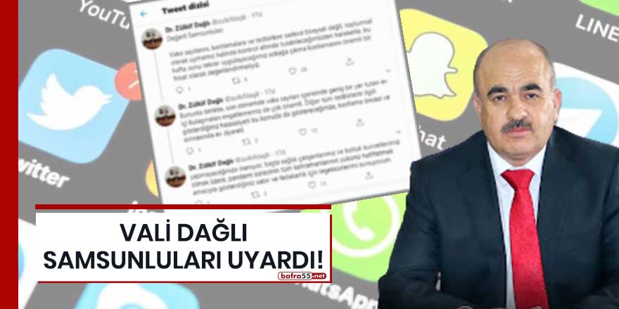 Vali Dağlı, Samsunluları uyardı!