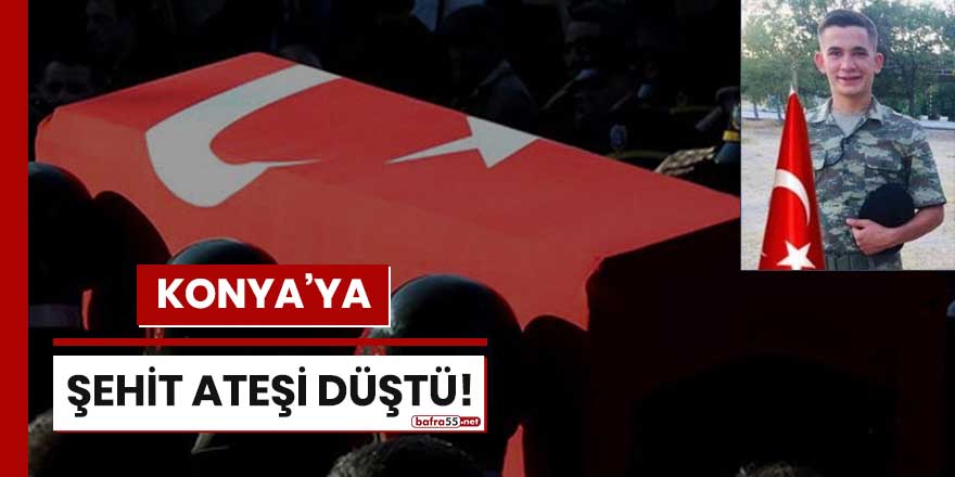 Konya'ya şehit ateşi düştü!