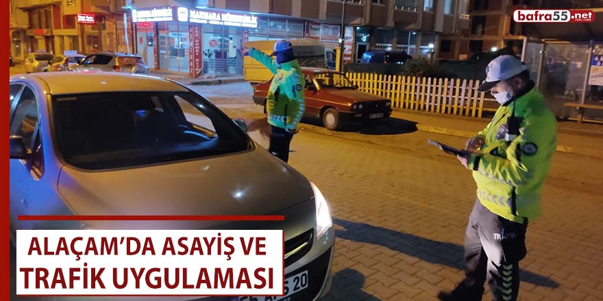 Alaçam’da asayiş ve trafik uygulaması