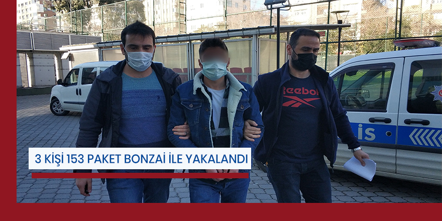 Samsun'da 3 kişi 153 paket bonzai ile yakalandı
