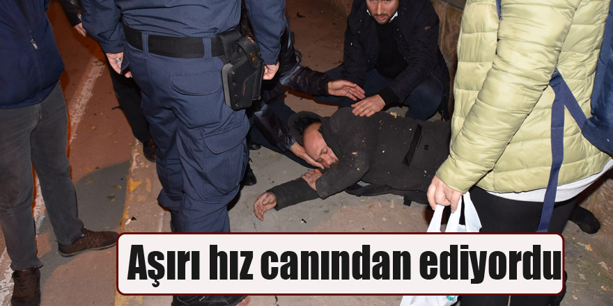 Aşırı hız canından ediyordu