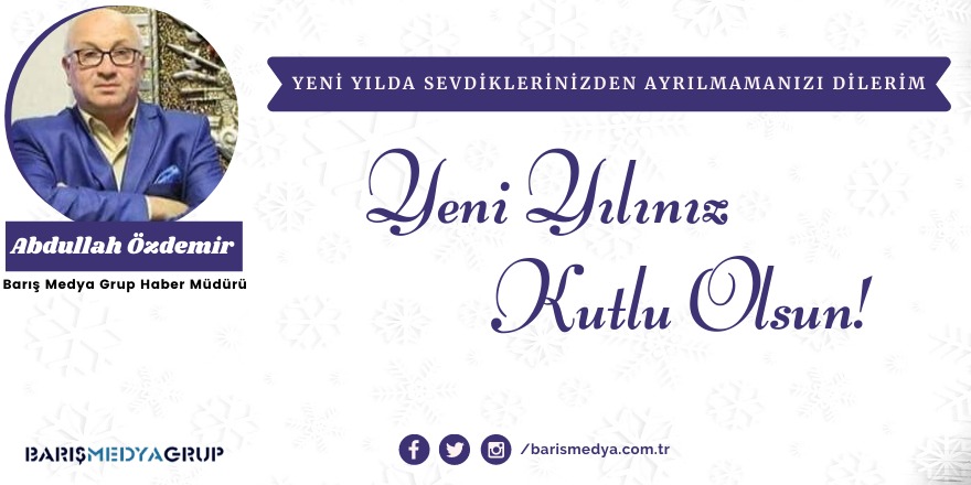Abdullah Özdemir'den yeni yıl mesajı