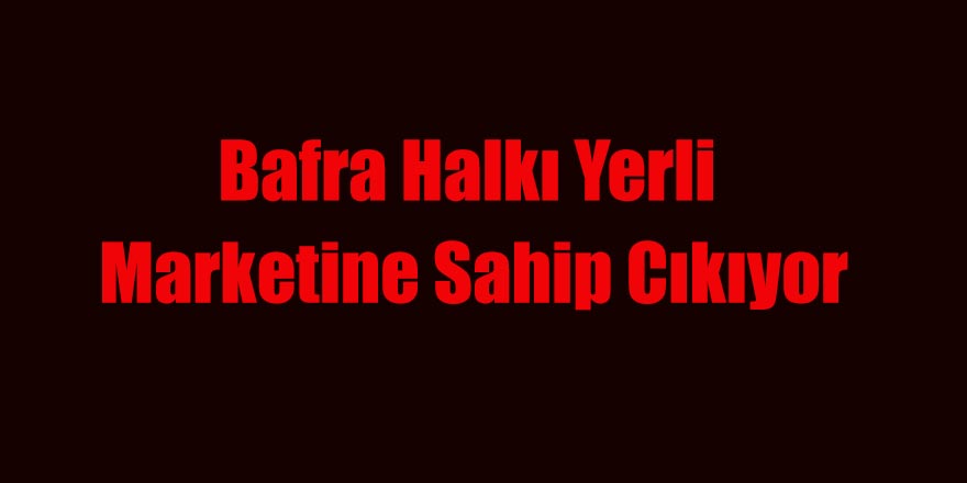 Bafra Halkı Yerli Marketine Sahip Cıkıyor