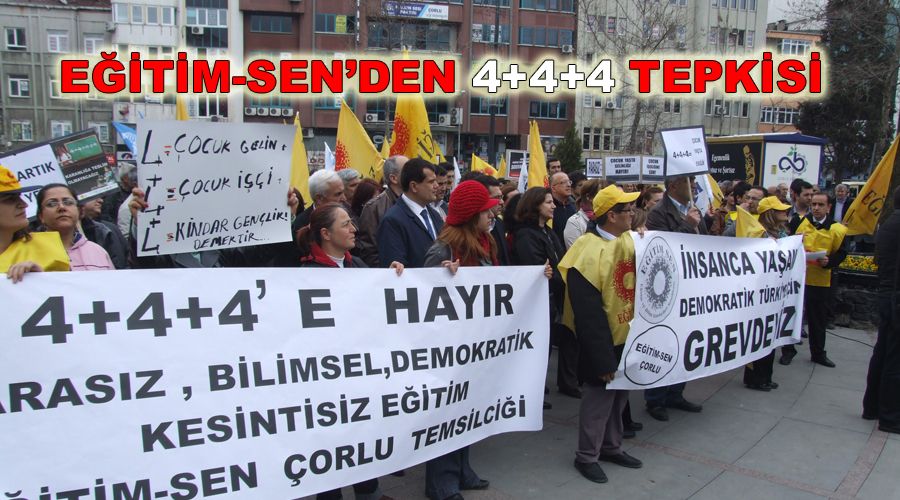 EĞİTİM-SEN'DEN 4+4+4 TEPKİSİ