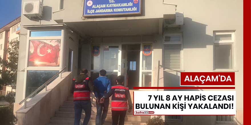 Alaçam'da 7 yıl 8 ay hapis cezası bulunan kişi yakalandı!