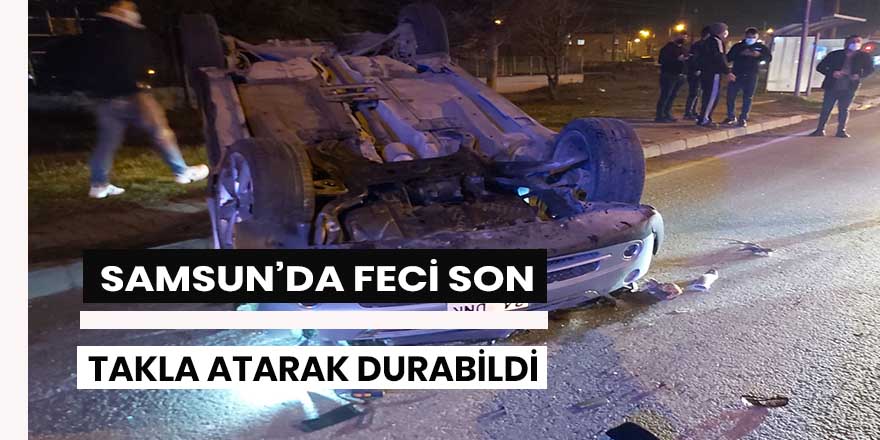 Samsun'da feci son