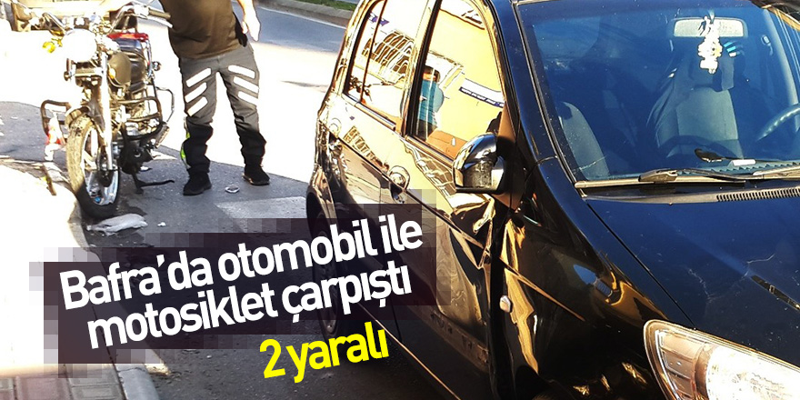 BAFRA'DA OTOMOBİL İLE MOTOSİKLET ÇARPIŞTI: 2 YARALI