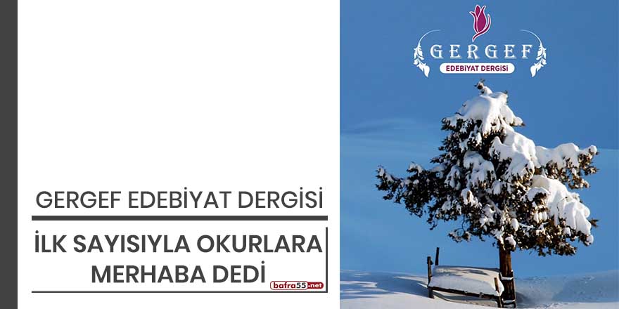 Gergef Edebiyat Dergisi ilk sayısıyla okurlara 'merhaba' dedi