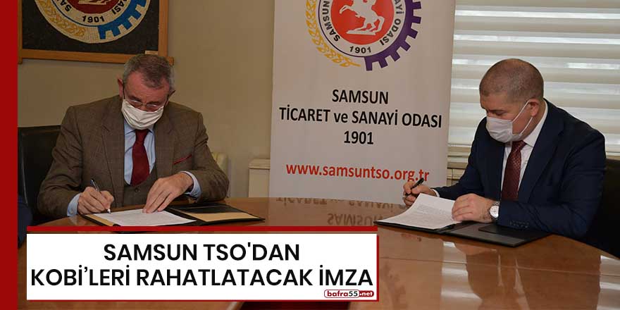 Samsun TSO'dan KOBİ'leri rahatlatacak imza