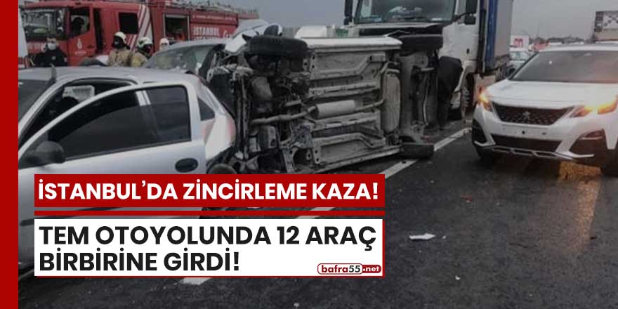 İstanbul TEM otoyolunda zincirleme kaza!