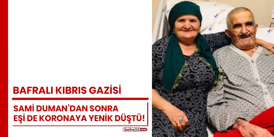 Bafralı Kıbrıs Gazisi Sami Duman'dan sonra eşi de koronaya yenik düştü