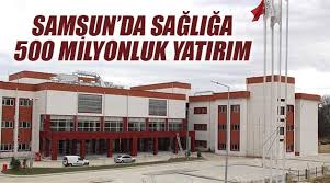 SAMSUN’A 500 MİLYON TL’LİK YATIRIM