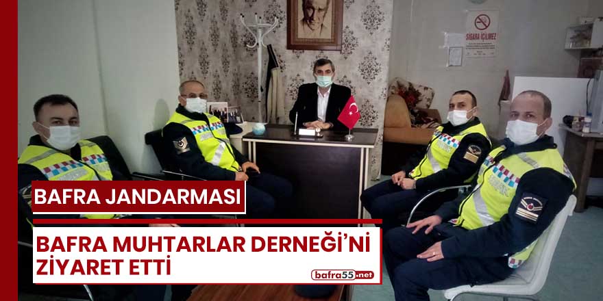 Bafra Jandarması Bafra Muhtarlar Derneği'ni ziyaret etti