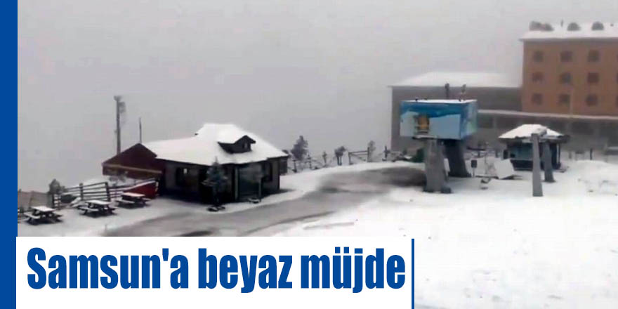 Samsun'a beyaz müjde