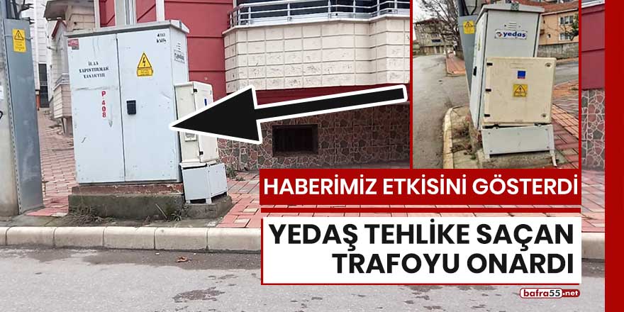 YEDAŞ Bafra'da tehlike saçan trafoyu onardı