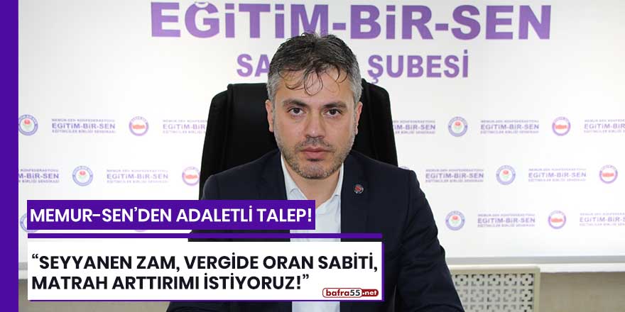 Memur-Sen Samsun İl Temsilciliği'nden adaletli talep!