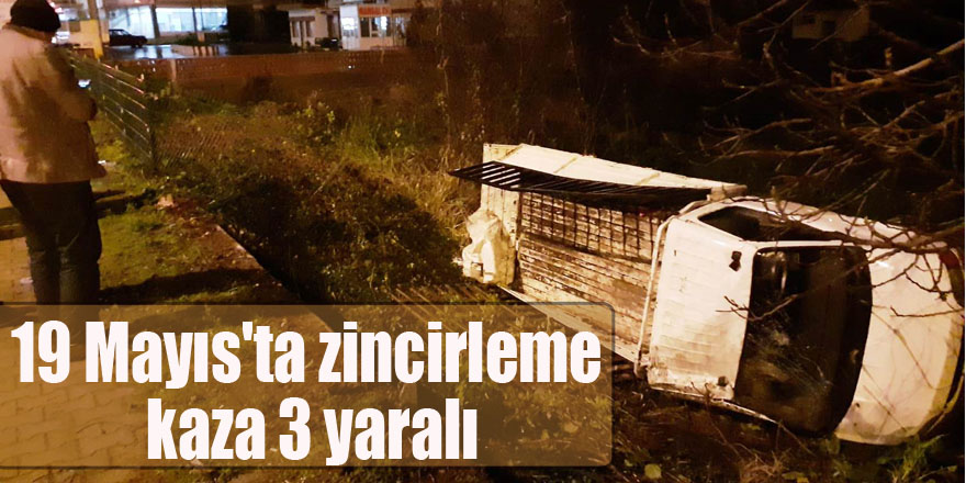 19 Mayıs'ta zincirleme kaza 3 yaralı