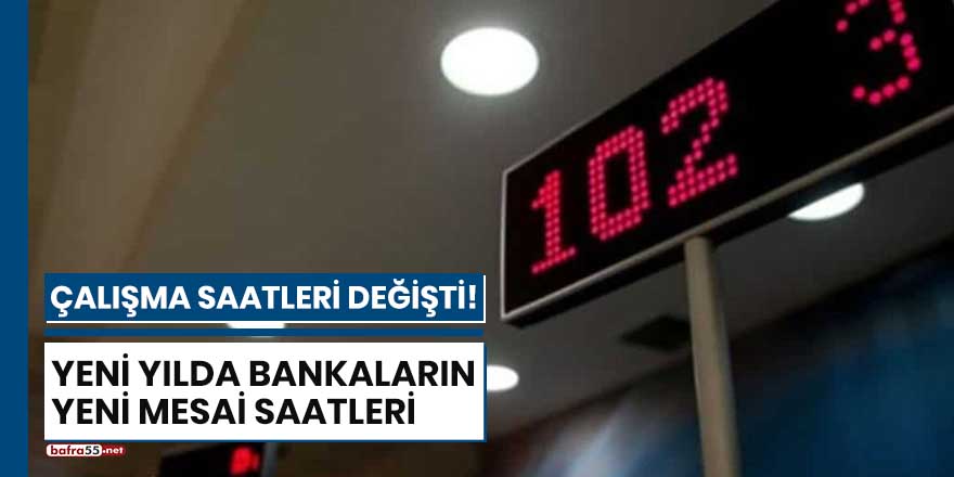 Yeni yılda bankaların yeni mesai saatleri