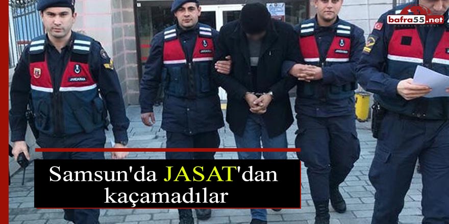 Samsun'da JASAT'dan kaçamadılar