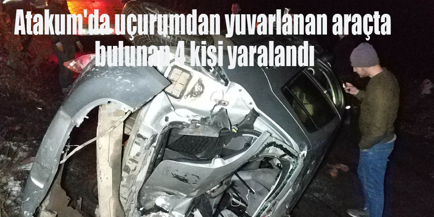 Atakum'da uçurumdan yuvarlanan araçta bulunan 4 kişi yaralandı