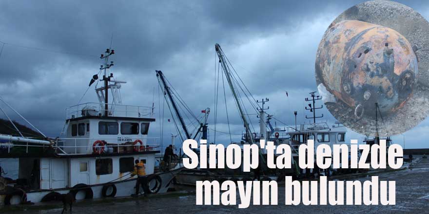 Sinop'ta denizde mayın bulundu