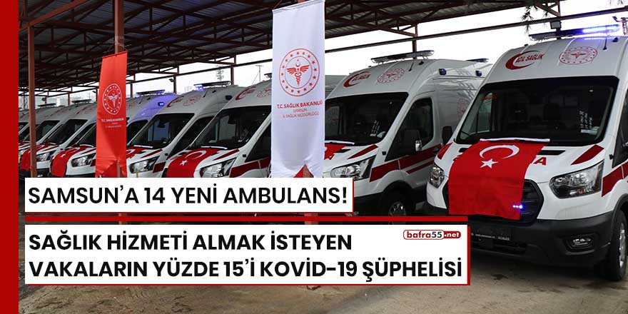 Samsun'a 14 yeni ambulans