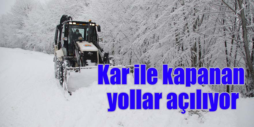 Kar ile kapanan yollar açılıyor