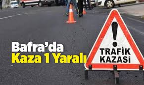 BAFRA'DA KAZA ''1 YARALI''