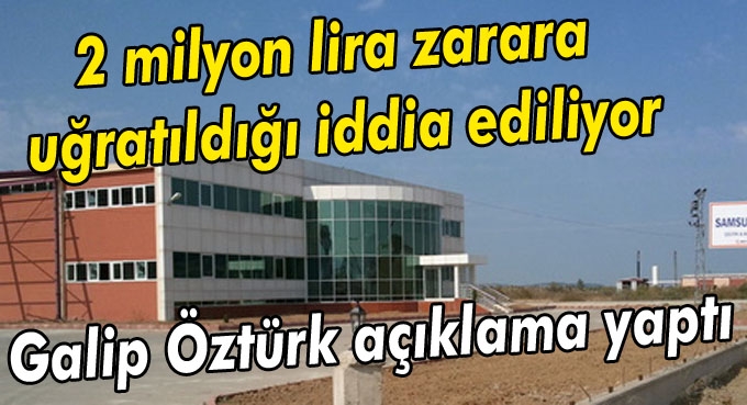 GALİP ÖZTÜRK'ÜN ŞİRKETİ BAFRA BAKLİYAT'TA YOLSUZLUK ŞOKU