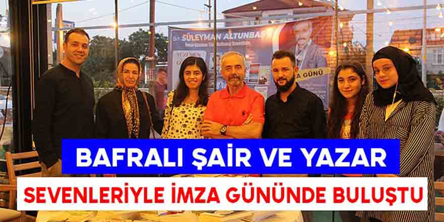 BAFRALI ŞAİR SÜLEYMAN ALTUNBAŞ İMZA GÜNÜNDE OKURLARIYLA BULUŞTU