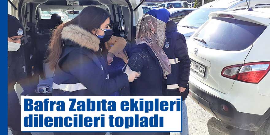 Bafra Zabıta ekipleri dilencileri topladı