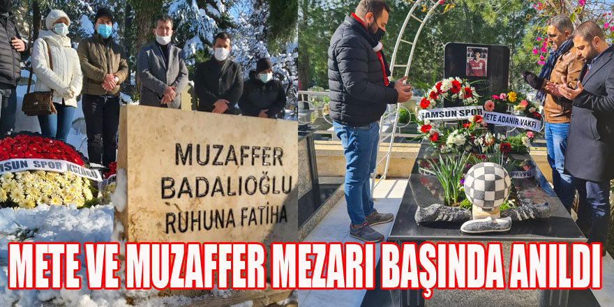 METE VE MUZAFFER MEZARI BAŞINDA ANILDI