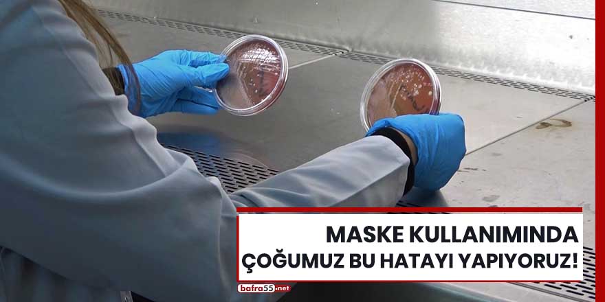 Maske kullanımında çoğumuz bu hatayı yapıyoruz!