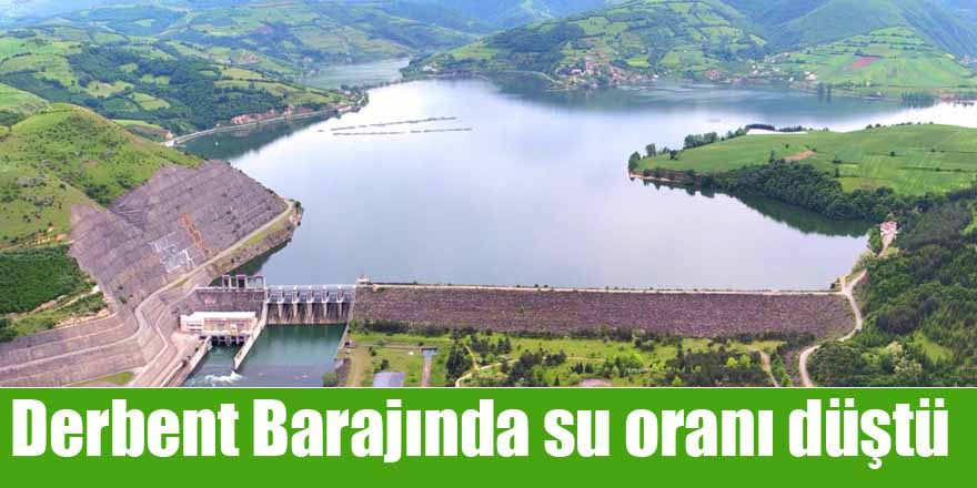 Derbent Barajında su oranı düştü