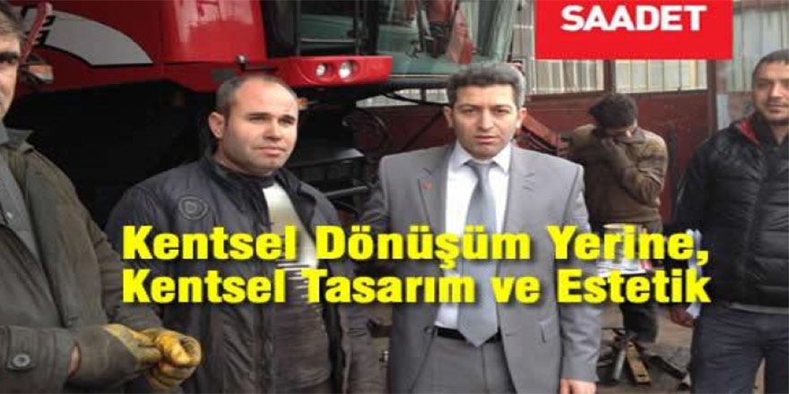 Kentsel dönüşüm yerine, kentsel tasarım ve estetik…