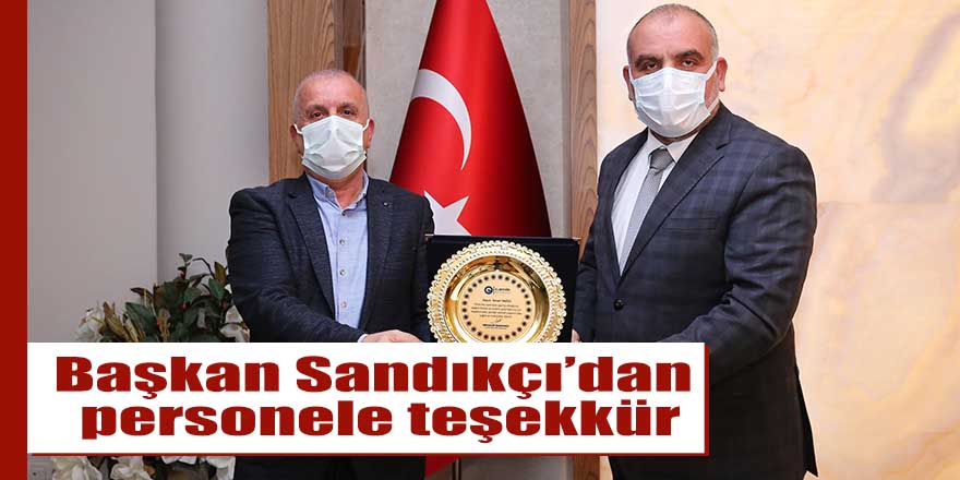 Başkan Sandıkçı’dan personele teşekkür