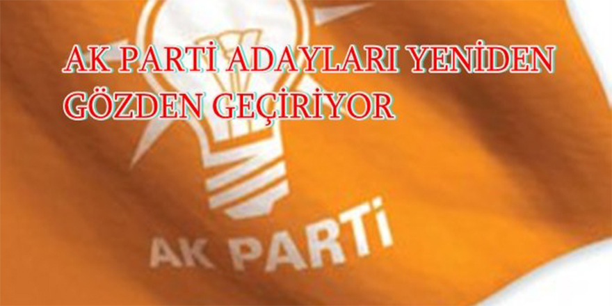 AK PARTİ ADAYLARI  MERCEK ALTINA ALDI