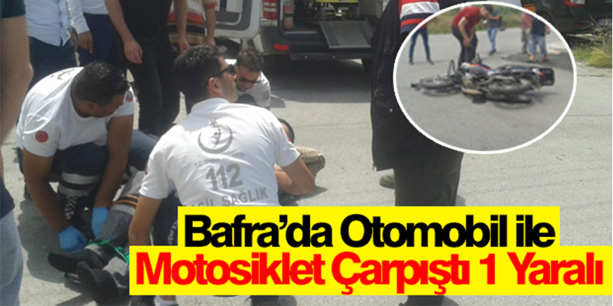 BAFRA'DA OTOMOBİLLE MOTOSİKLET ÇARPIŞTI: 1 YARALI