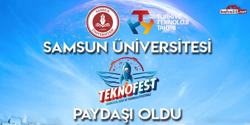 Samsun Üniversitesi TEKNOFEST’in akademik paydaşı oldu