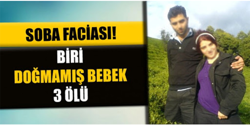 SOBA FACİASI 7 AYLIK HALİME KADIN VE EŞİ ÖLDÜ