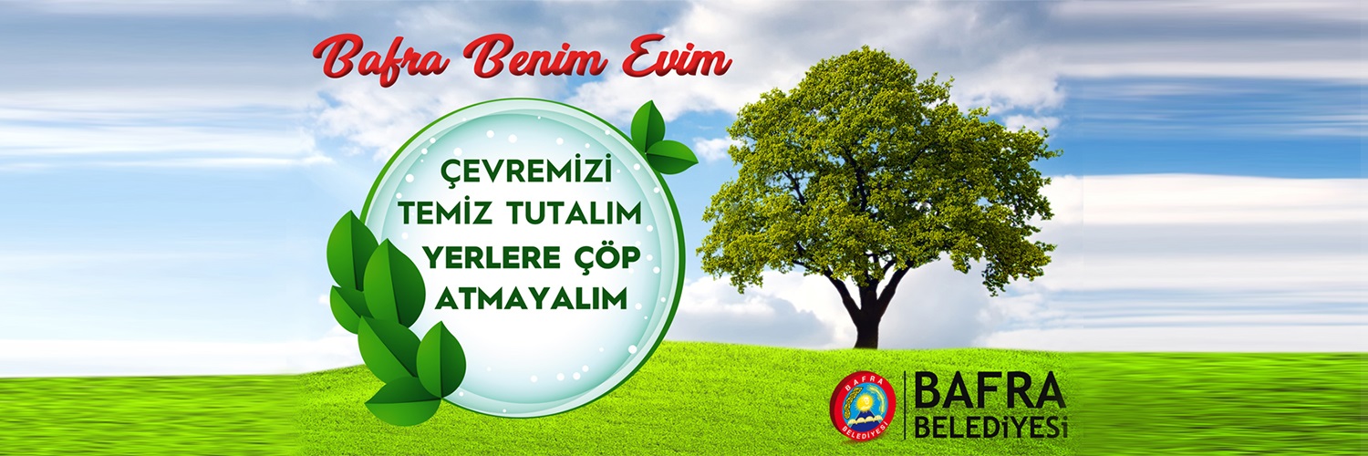 BAFRA BELEDİYESİNDEN TEMİZ ÇEVRE KAMPANYASI