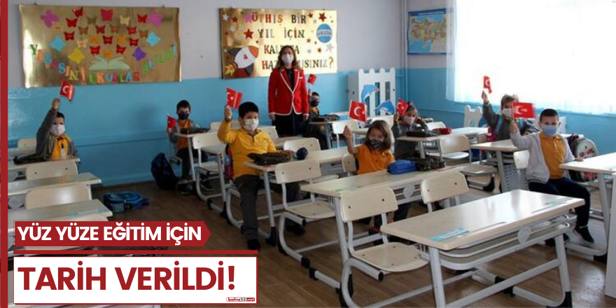 Yüz yüze eğitim için verilen tarih tarih!