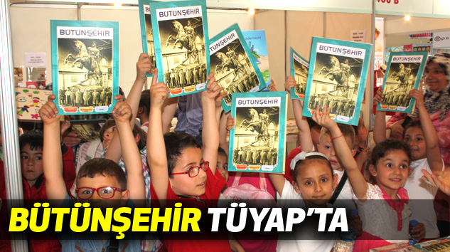 BÜTÜNŞEHİR TÜYAP’TA