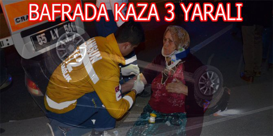 BAFRA'DA  KAZA  3 YARALI