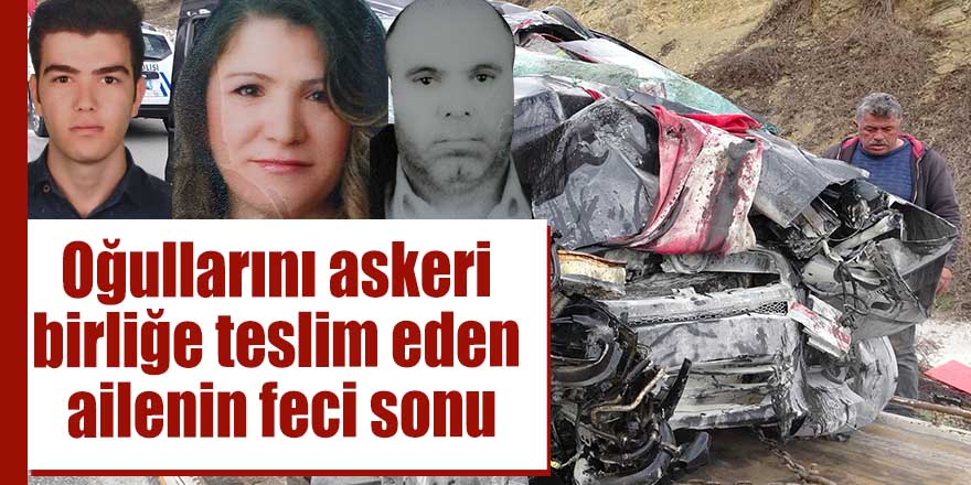 Oğullarını askeri  birliğe teslim eden  ailenin feci sonu