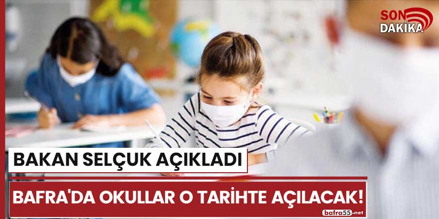 Bafra'da okullar o tarihte açılacak!