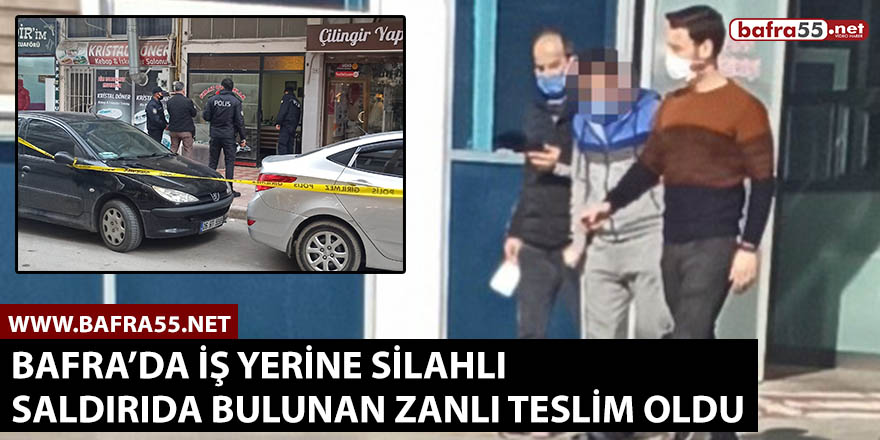 İş yerine silahlı saldırıda bulunan zanlı teslim oldu!