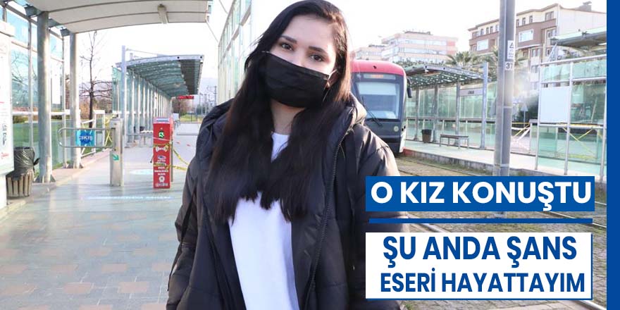 O kız konuştu