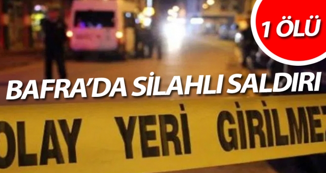 Bafra'da silahlı saldırıda yaralanan genç öldü