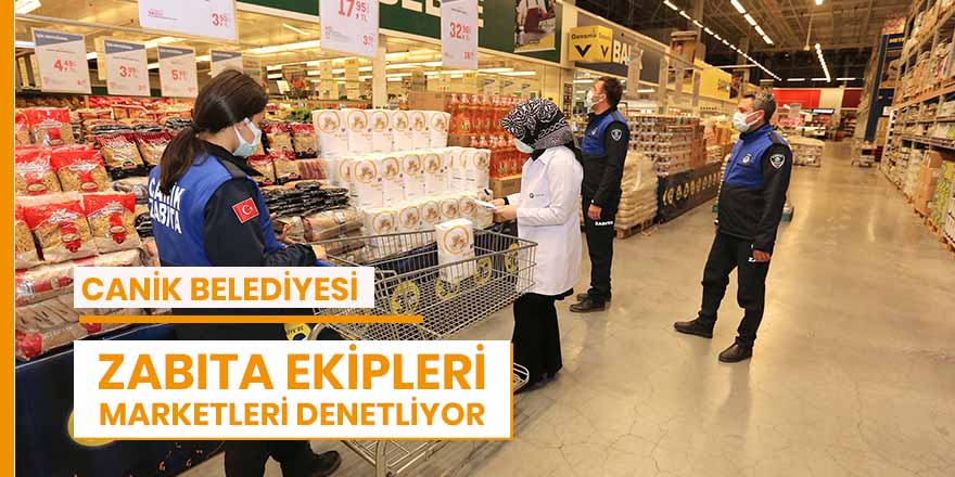 Canik Zabıta Ekipleri Marketleri Denetledi